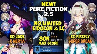 NEW Pure Fiction 2.5 Max Score 80k | E0S0 Jade x Herta & E0S0 Firefly | Honkai Star Rail