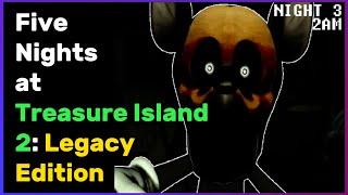 Five Nights at Treasure Island 2: Legacy Edition + Night 1 And Night 2 Completed!