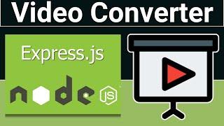 Node.js Express FFMPEG Project to Build Video Converter Online Tool in Browser Using Javascript