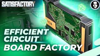 100% Efficient Circuit Board Factory - Satisfactory New Player Guide EP25