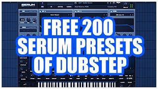 FREE 200 SERUM PRESETS OF DUBSTEP