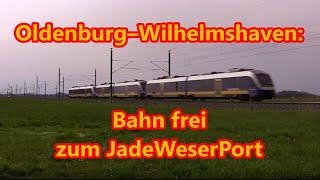 Oldenburg–Wilhelmshaven: Bahn frei zum JadeWeserPort