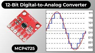 MCP4725 DAC Arduino Tutorial | 12-Bit Digital-to-Analog Converter | Waveform Generator