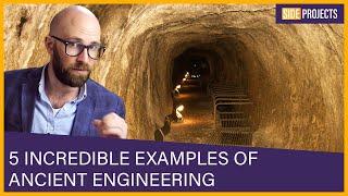 5 Incredible Examples of Ancient Engineering