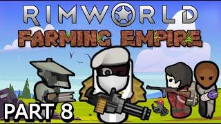 RimWorld Farming Empire Episode 8 The Reckoning