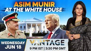 LIVE: Trump Hosts Pakistan's Asim Munir Despite India's Anti-terror Push | Vantage with Palki Sharma