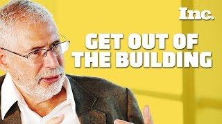 Steve Blank: Want Your Startup to Succeed? 'Get Out of the Building' | Inc. Magazine