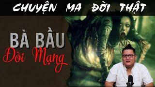 [TẬP 1811] Chuyện Ma Có Thật : BÀ BẦU ĐÒI MẠNG