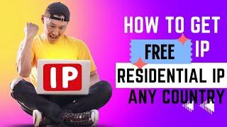 How to Get Free IP Address 2024  | Free Residential IP Any Country | Best Setup on Mobile