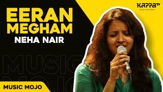 Eeran Megham - Neha Nair - Music Mojo - KappaTV