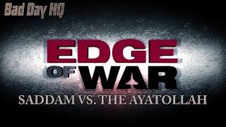 Edge of War | Saddam vs. The Ayatollah