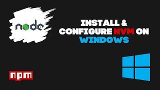 Install NVM on Windows - Complete Node Version Manager Guide 