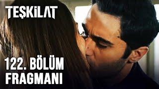 Teşkilat 121. Bölüm 2. Fragmanı | İlk Öpücük!