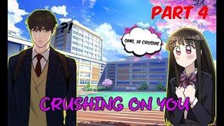 CRUSHING ON YOU | PART 4