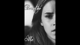 Hermione Granger || Breathe Me