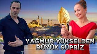 YAĞMUR YÜKSELDEN BÜYÜK SÜPRİZ