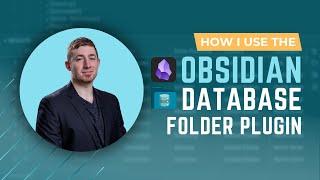 ️ How I Use The Obsidian Database Folder Plugin ️