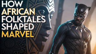 How African Folktales Shaped the Marvel Universe