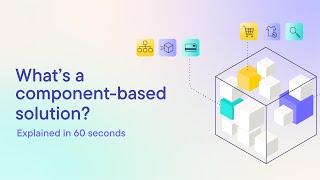 Explained in 60 seconds: Component-based solution