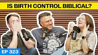Episode 323: Is Birth Control Biblical?