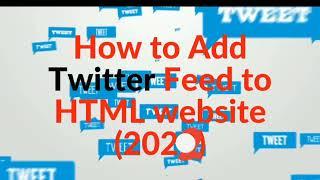 How To Embed Twitter Feed into HTML website