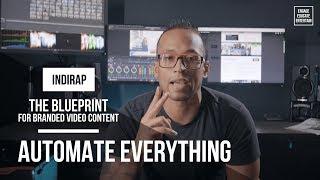 Automate Everything | The Blueprint For Branded Video Content