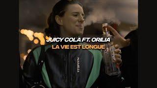 Juicy Cola - La vie est longue ft. Orilia