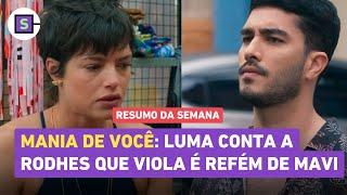 Mania de Você: Luma conta a Rodhes que Vola está sendo dopada por Mavi | Resumo de 16/12 a 21/12