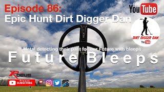 Metal Detecting Episode 86: Epic Hunt Dirt Digger Dan