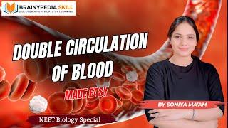 Double Circulation of Blood | NEET #biology Concept | By Sonia Ma'am #neet2025 #bloodcirculation