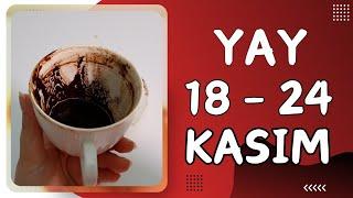 YAY BURCU 18 - 24 KASIM 2024 | KAHVE FALI [ Haftalık Burç Yorumları ]