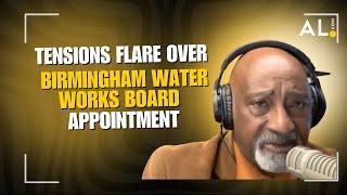 Tensions Flare Over Birmingham Water Works Board Appointment