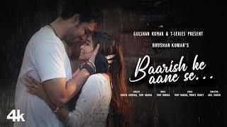 BAARISH KE AANE SE: SHREYA GHOSHAL,TONY KAKKAR | MANISHA RANI,PARTH SAMTHAAN |ADIL SHAIKH |BHUSHAN K