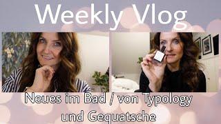 Weekly Vlog I Juicy Lipps mit Typology, neue Pflege + Badschränke und viel Gequatsche I meloflori