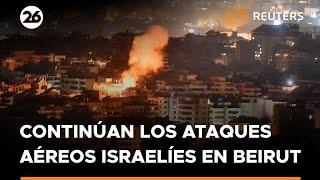 Continúan los ataques aéreos israelíes en Beirut | #Reuters