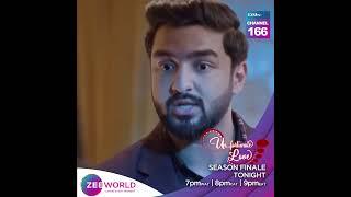 Zee World: Un...Fortunate Love | Season Finale