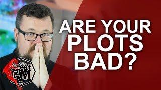 How to determine if your Plot is Bad - Game Master Tips