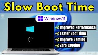 How to Fix Windows 11 Slow Boot Time or Slow Startup issue