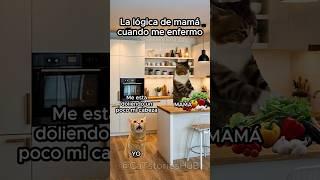 La lógica de mamá cuando me enfermo #historiasdegatos #storytime #gatitoslindos #funnyshorts #cats