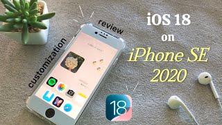 iOS 18 on iPhone SE 2020 | customization and review