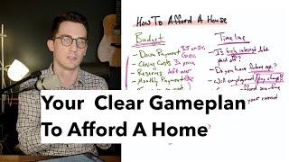 How To Afford A House: Your Gameplan To Homebuying Success