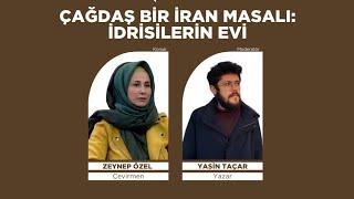 Çağdaş Bir İran Masalı: İdrisilerin Evi | Zeynep Özel | Moderatör: Yasin Taçar | Kitap Rafı