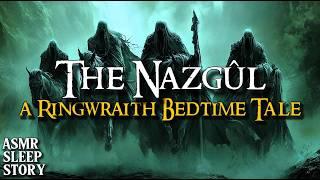 Tales of the Nazgûl: The Ringwraiths | LOTR Sleep Story Ambience