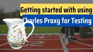 Getting Started With Using Charles Proxy For Testing Tutorial