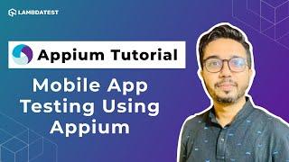 How To Perform Mobile App Testing Using Appium | Appium Testing Tutorial For Beginners | LambdaTest