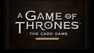 A Game of Thrones: The Card Game Second Edition Tutorial