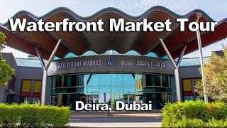 Waterfront Market Tour - Deira, Dubai