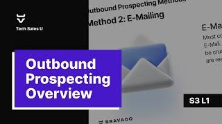 Outbound Prospecting Overview - Tech Sales U [Section 3 - Lesson 1]