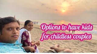 குழந்தை இல்லாதவர்கள் அப்பா அம்மா ஆக முடியும் | Options to have kids for childless couples