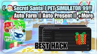 [  Secret Santa ] Pet Simulator 99 Auto Farm Script: Fast Hatch || Auto Quest || Mobile|| PC *OP*